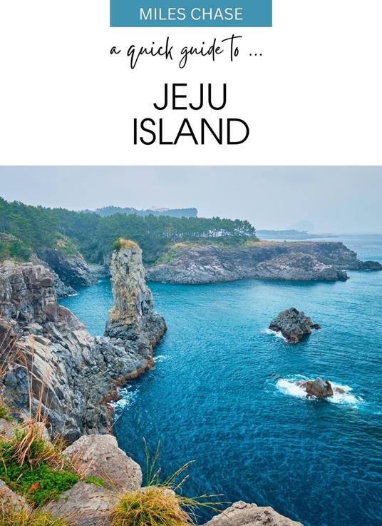 A Quick Guide To ... Jeju Island