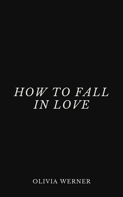 How to Fall in Love