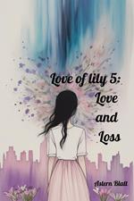 Love of lily 5: Love and Loss
