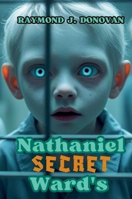Nathaniel Ward's Secret - Raymond Donovan - cover