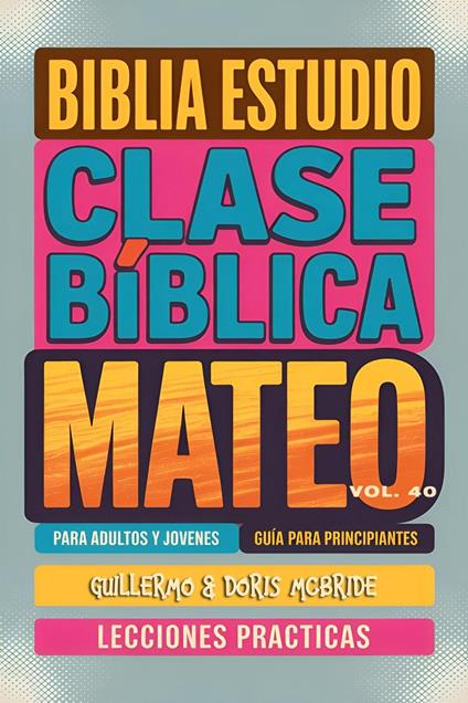Clase Bíblica para Adultos y Jóvenes: Guía Principiantes — Mateo