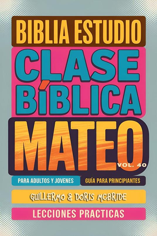 Clase Bíblica para Adultos y Jóvenes: Guía Principiantes — Mateo