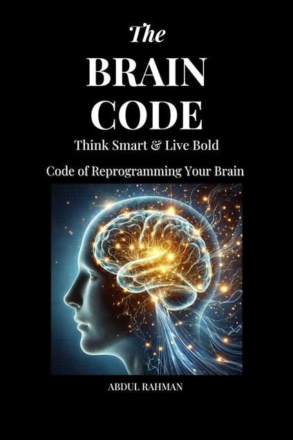 The Brain Code - Abdul Rahman - ebook