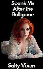 Spank Me After the Ballgame