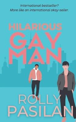 Hilarious Gay Man - Rolly Ongco Pasilan - cover