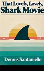 That Lovely, Lovely, Shark Movie