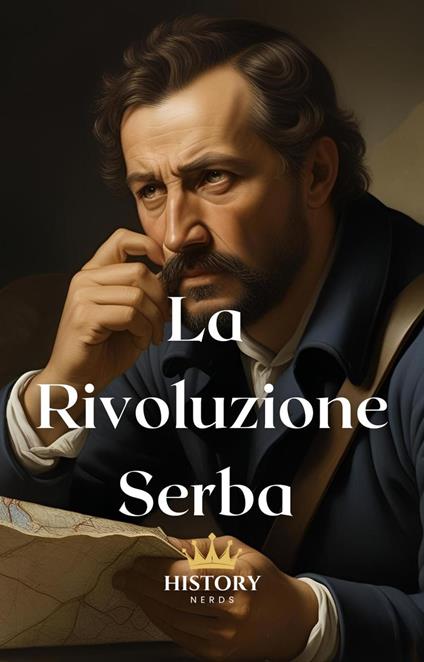 La Rivoluzione Serba: 1804-1835 - History Nerds - ebook