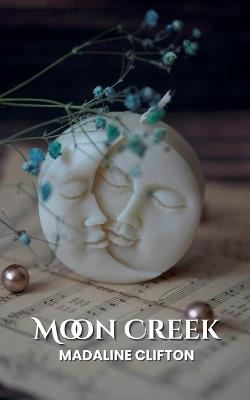 Moon Creek - Madaline Clifton - cover