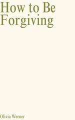 How to Be Forgiving