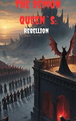 The Demon Queen`s Rebellion
