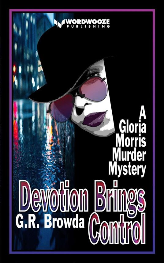 Devotion Brings Control: A Gloria Morris Murder Mystery