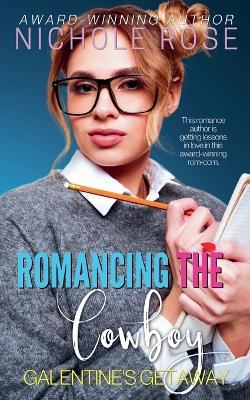 Romancing the Cowboy - Nichole Rose - cover