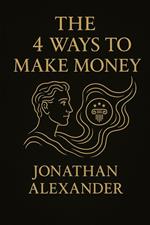 The 4 ways to make money