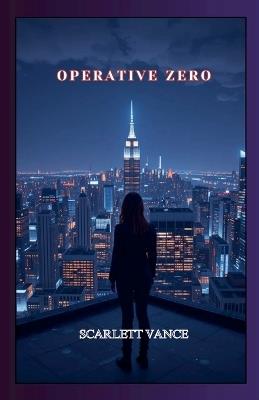 Operative Zero - Scarlett Vance - cover