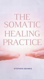 The somatic healing practice