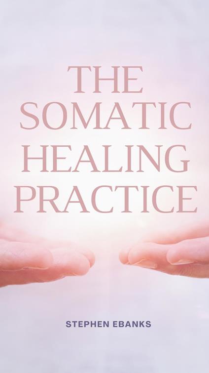 The somatic healing practice