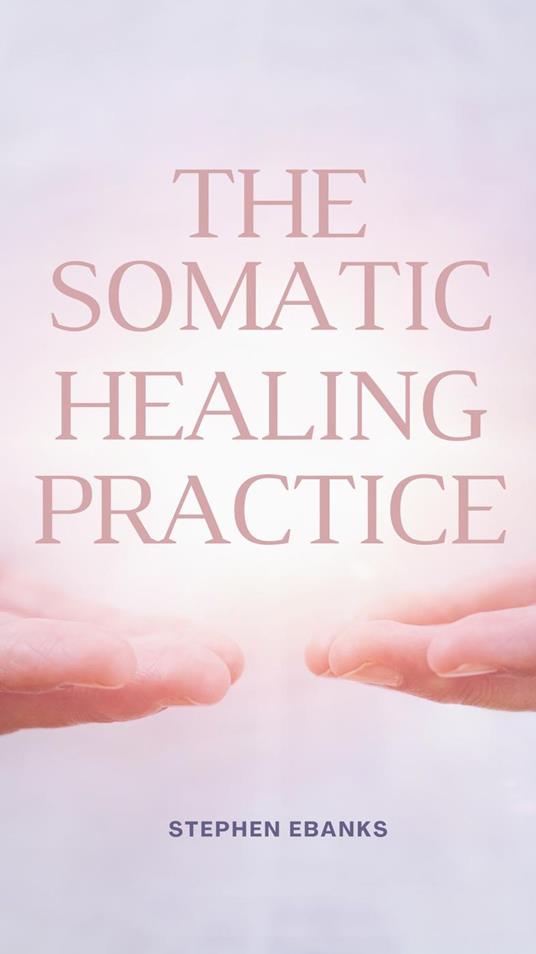 The somatic healing practice