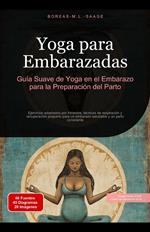Yoga para Embarazadas: Guía Suave de Yoga en el Embarazo para la Preparación del Parto