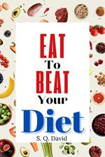 Eat To Beat Your Diet