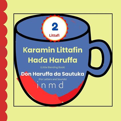 ?aramin Littafin Ha?a Haruffa – Littafi 2: Little Blending Book for Hausa Letters and Sounds (i, n, m, d)