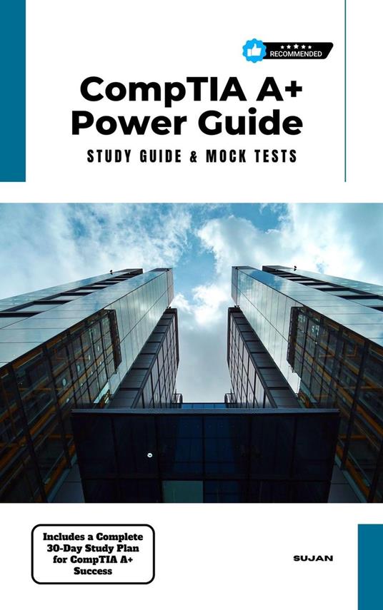 CompTIA A+ Power Guide : Study Guide & Mock Tests