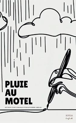 Pluie Au Motel: Histoires Courtes Bilingues Pour Apprendre L'Anglais - Iopeia English - cover