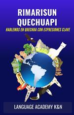 Rimarisun Quechuapi: Hablemos en quechua con expresiones clave