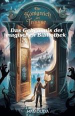 Das Königreich der Träume: Das Geheimnis der magischen Bibliothek