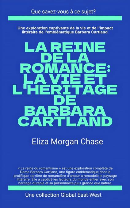 La reine de la romance: La vie et l'héritage de Barbara Cartland