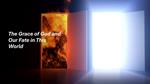 The Grace of God and Our Fate in This World