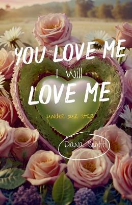 You love me, I will love me - Diana Scott - cover
