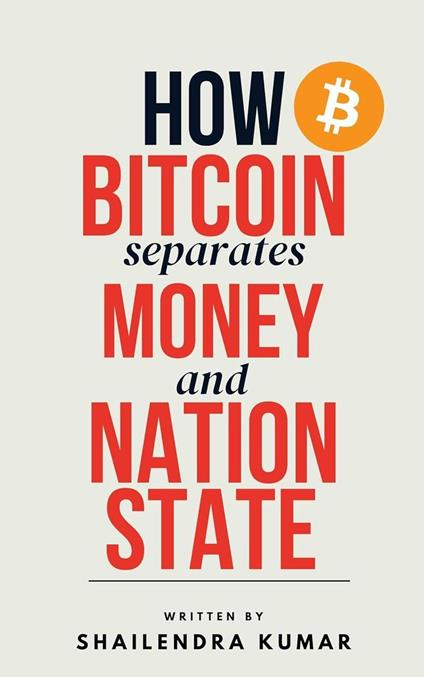 How Bitcoin Separates Money and Nation State