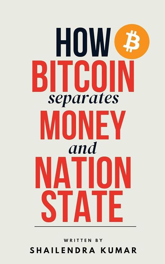 How Bitcoin Separates Money and Nation State