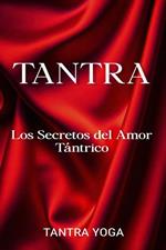 Tantra: Los Secretos del Amor Tántrico