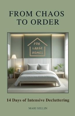 From Chaos to Order - 14 Days of Advanced Decluttering - Mari Sellin - cover