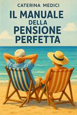 Il Manuale della Pensione Perfetta