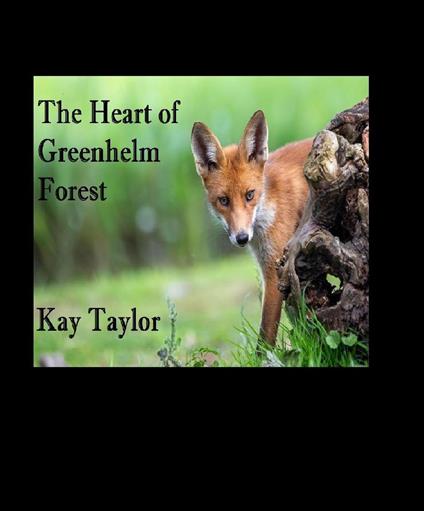 The Heart of Greenhelm Forest - Kay Taylor - ebook