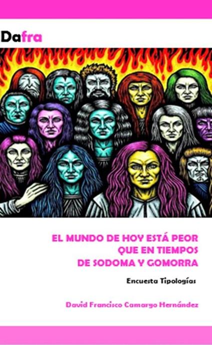 El mundo está peor que en tiempos de Sodoma y Gomorra