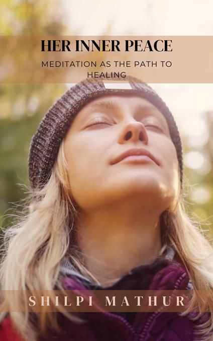 Her Inner Peace: Meditation as the Path to Healing
