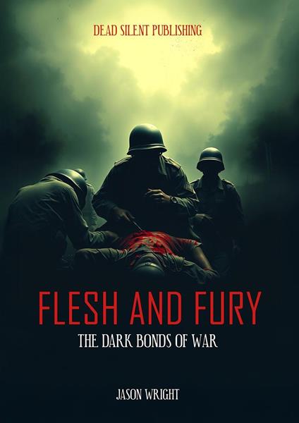 Flesh and Fury: The Dark Bonds of War