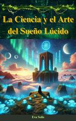 La Ciencia y el Arte del Sueño Lúcido