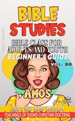 Bible Class for Adults and Youth: Beginner's Guide — Amos