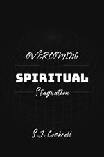 Overcoming Spiritual Stagnation and The Imposter Syndrome