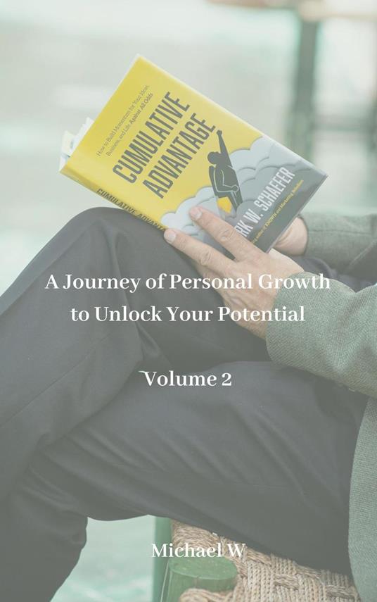 A Journey of Personal Growth to Unlock Your Potential Volume 2