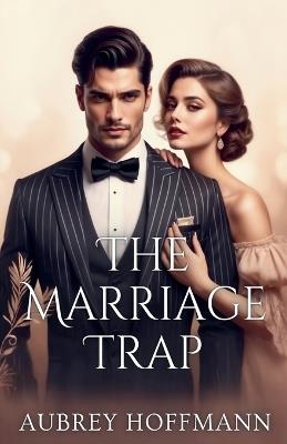 The Marriage Trap - Aubrey Hoffmann - cover