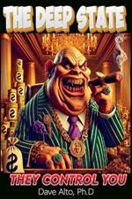 The Deep State: They Control You