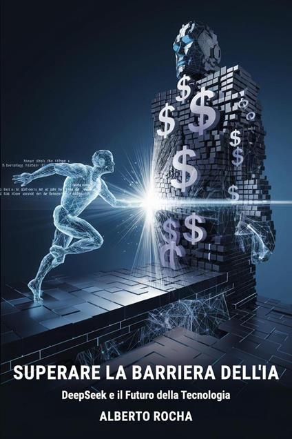 Rompere la barriera dell'intelligenza artificiale: La storia di DeepSeek e il futuro della tecnologia