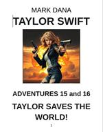 Taylor Swift Adventures 15 and 16: Taylor Saves the World!