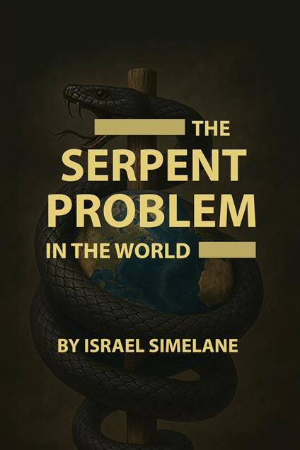 The Serpent Problem in the World