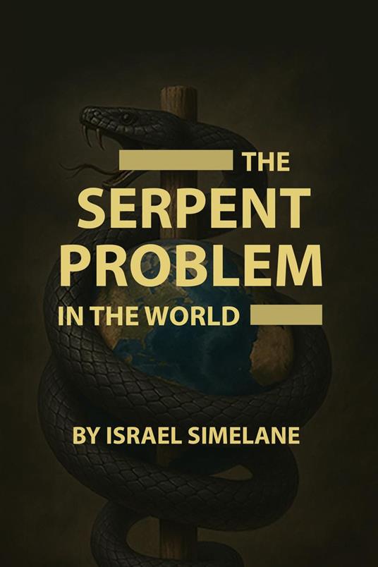 The Serpent Problem in the World